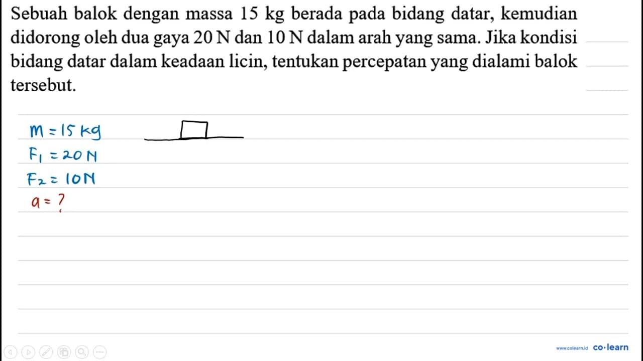 Sebuah balok dengan massa 15 kg berada pada bidang datar,