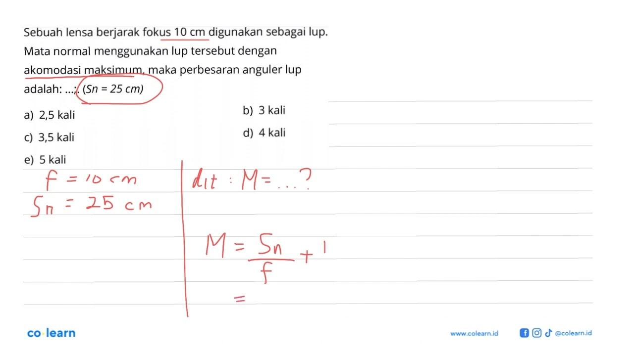 Sebuah lensa berjarak fokus 10 cm digunakan sebagai lup.