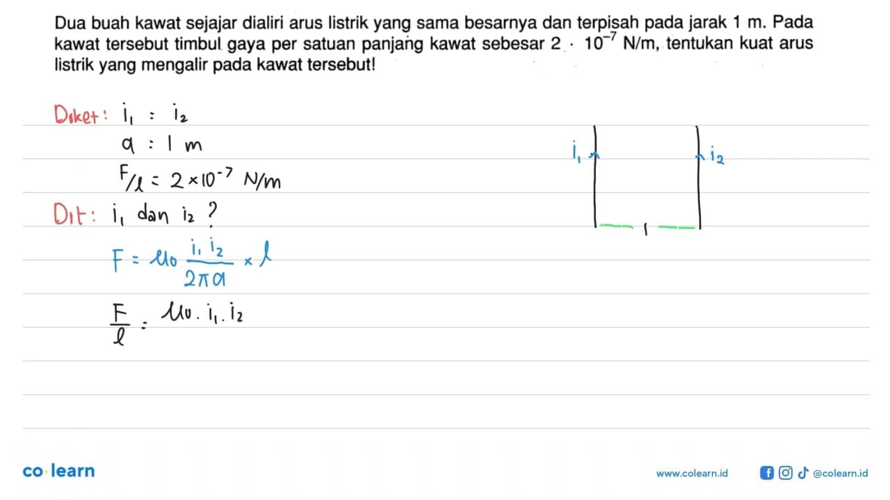 Dua buah kawat sejajar dialiri arus listrik yang sama