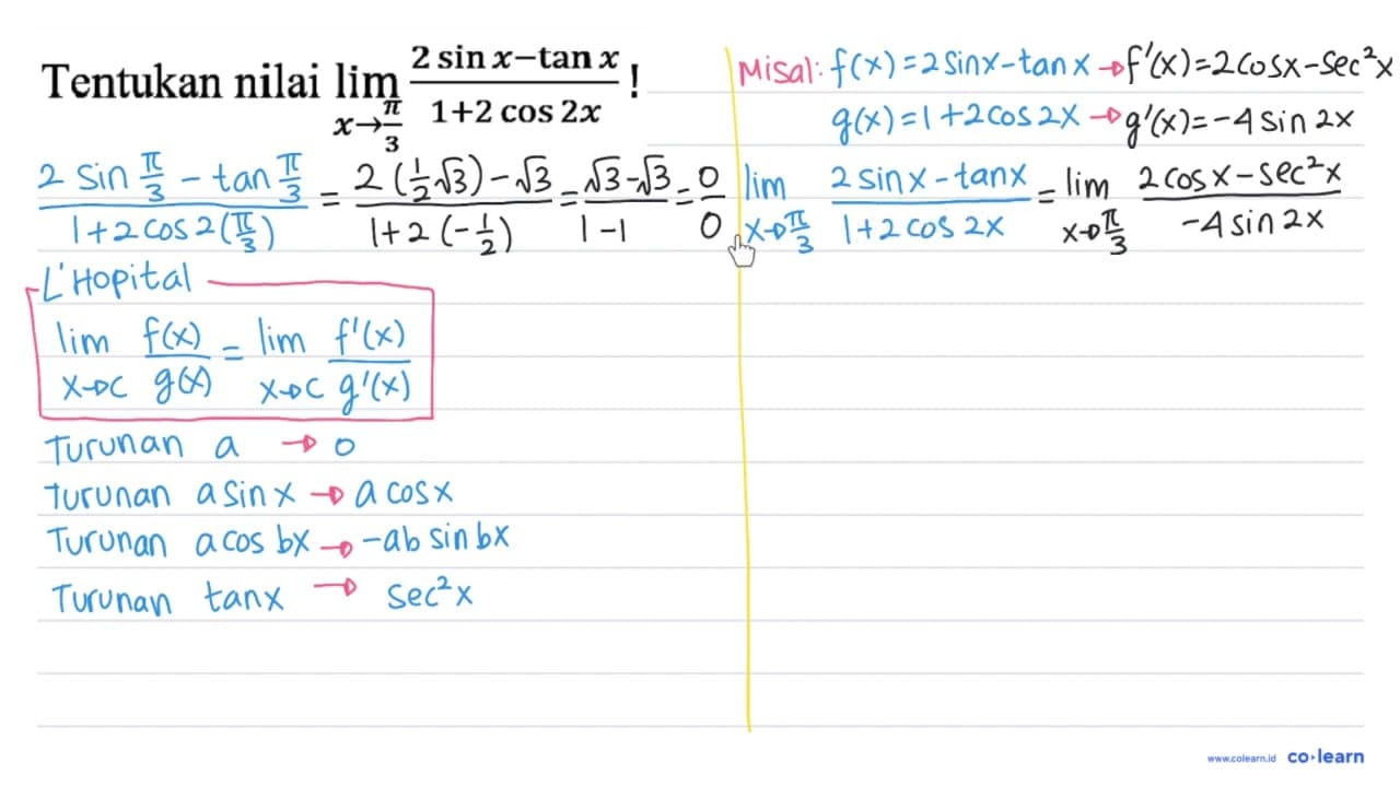 Tentukan nilai lim _(x -> (pi)/(3)) (2 sin x-tan x)/(1+2