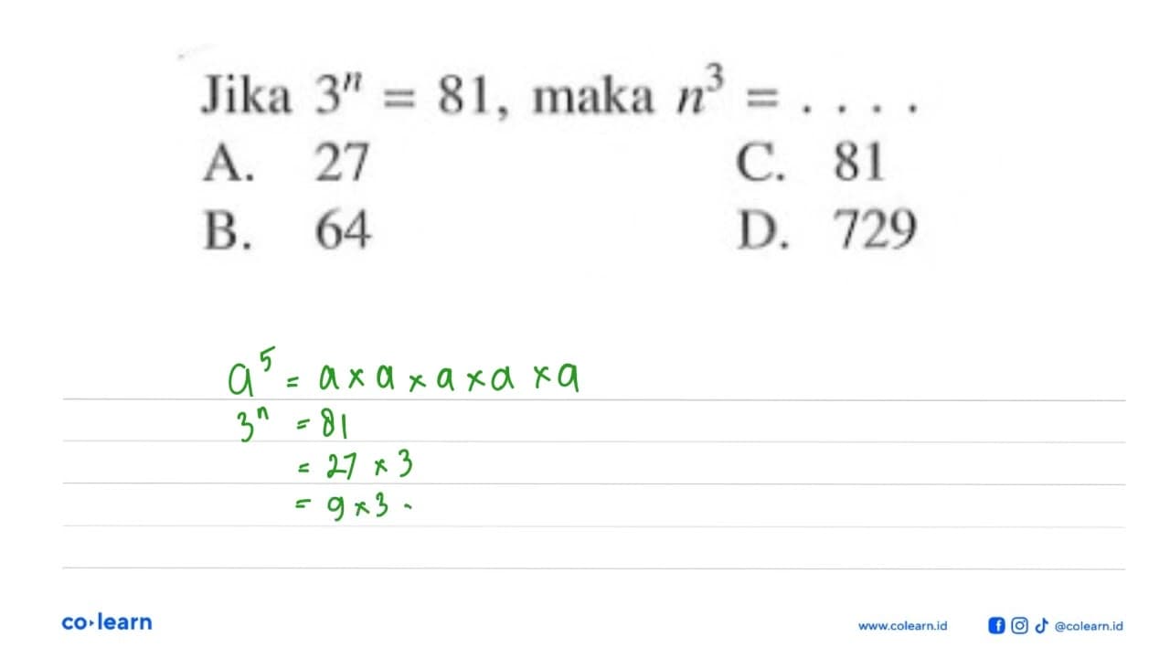 Jika 3^n=81, maka n^3=...