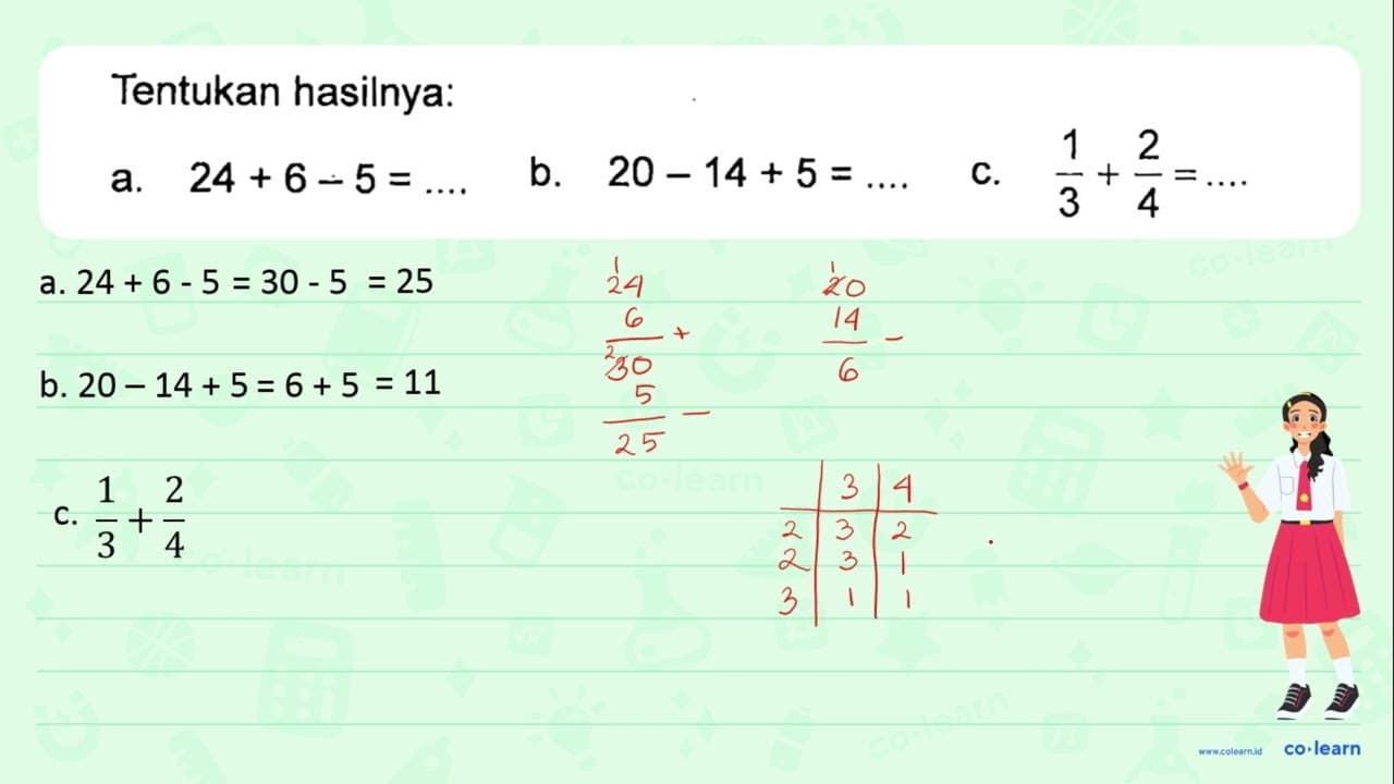 Tentukan hasilnya: a. 24 + 6 - 5 = ... b. 20 - 14 + 5 = ...