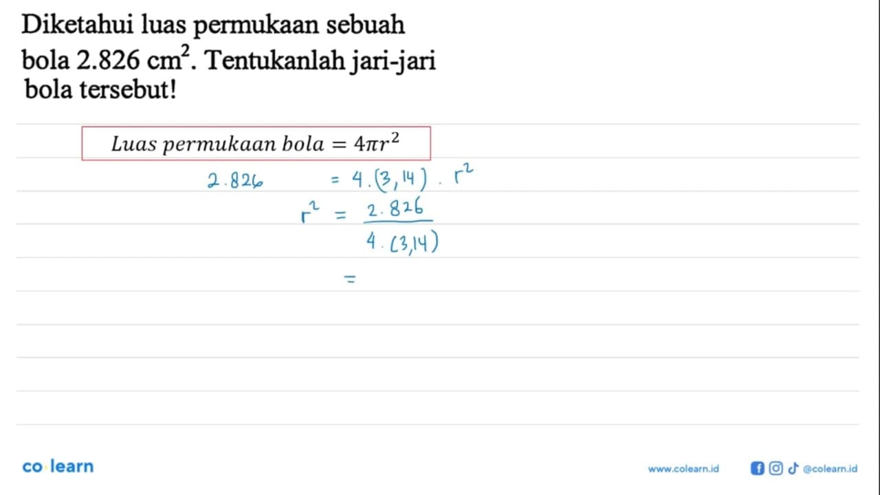 Diketahui luas permukaan sebuah bola 2.826 cm^2.