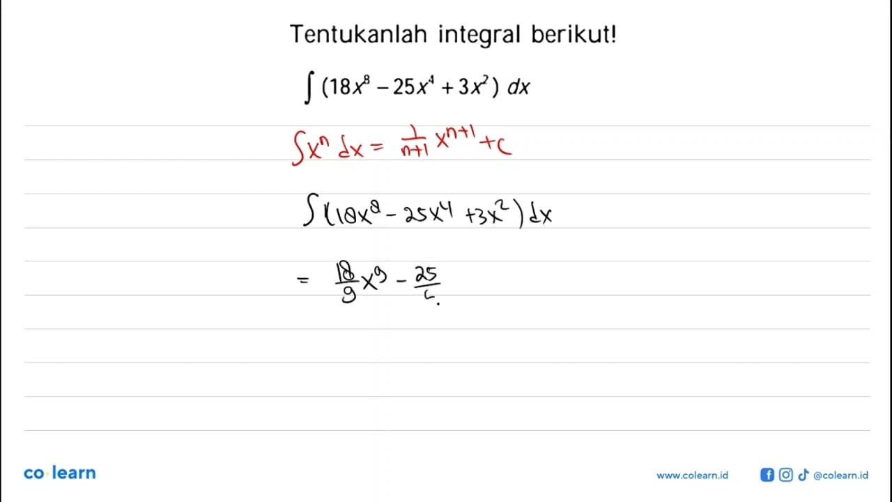 Tentukanlah integral berikut!integral (18x^8-25x^4+3x^2) dx