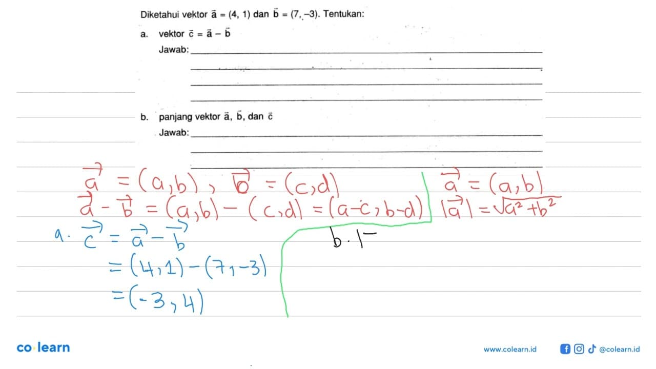 Diketahui vektor a=(4,1) dan vektor b=(7,-3). Tentukan: a.