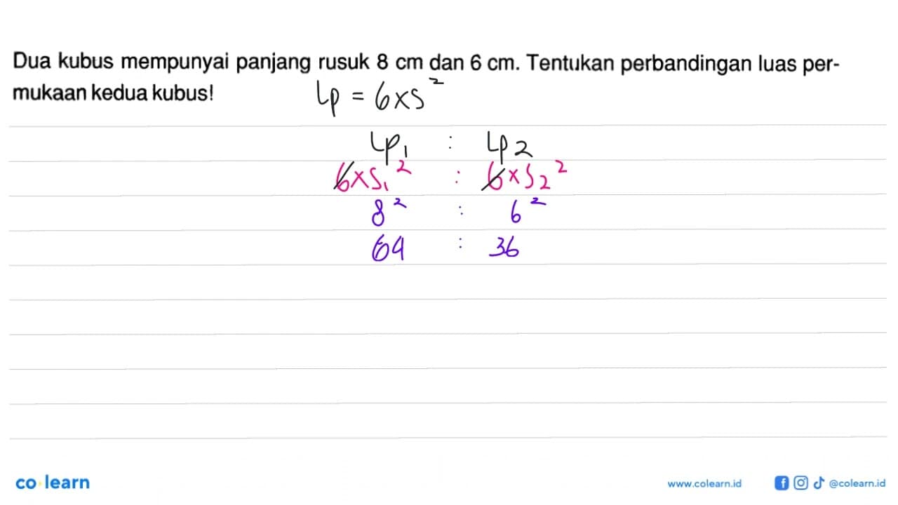 Dua kubus mempunyai panjang rusuk 8 cm dan 6 cm. Tentukan
