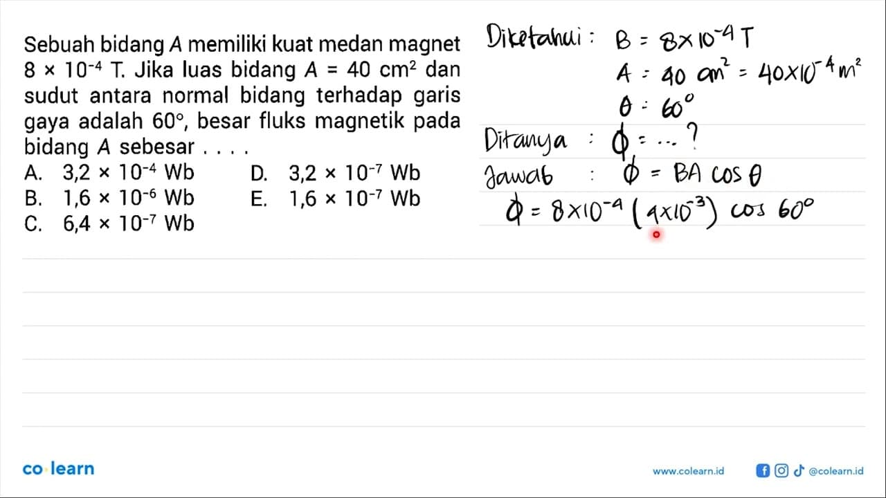 Sebuah bidang A memiliki kuat medan magnet 8 x 10^(-4) T.