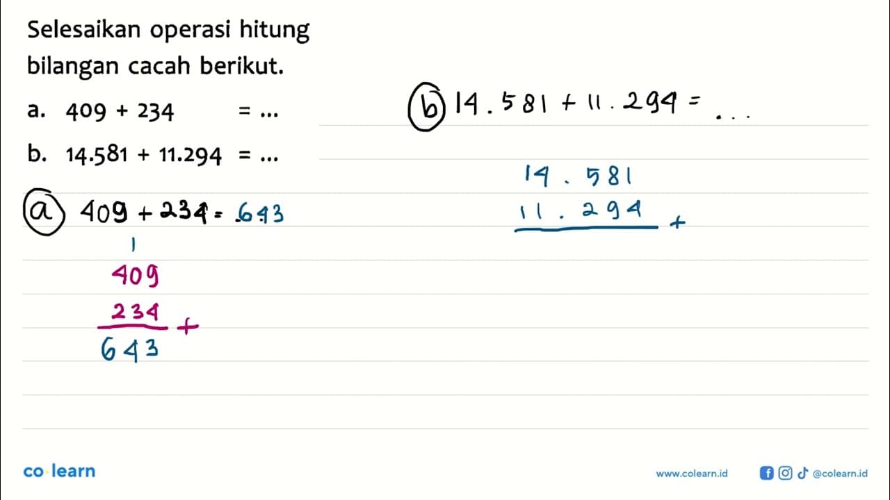 Selesaikan operasi hitung bilangan cacah berikut. a. 409 +