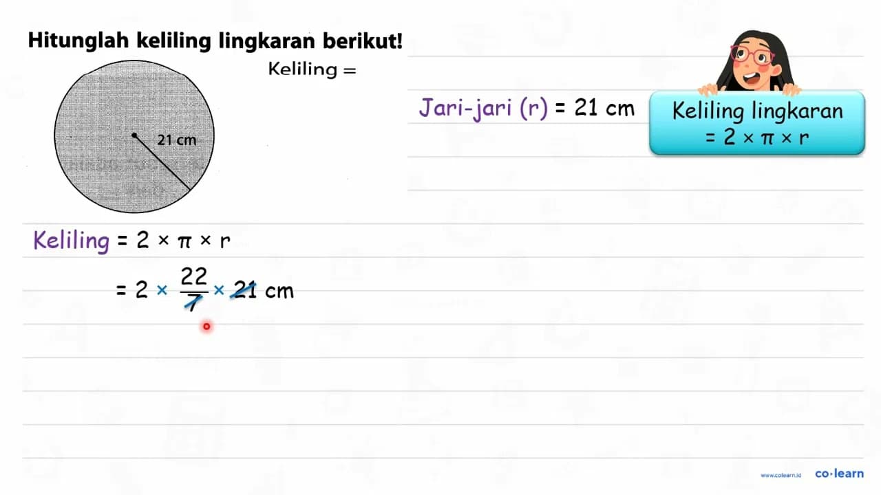 Hitunglah keliling lingkaran berikut! 21 cm Keliling =