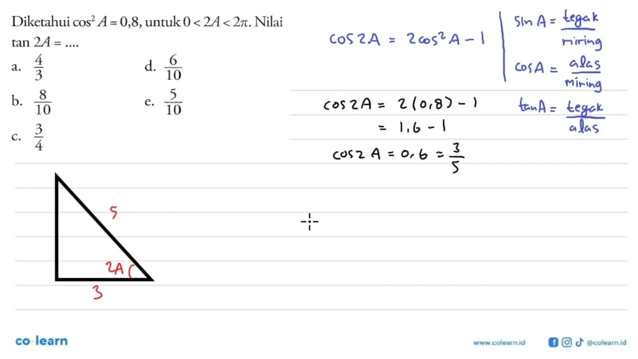 Diketahui cos^2 A=0,8, untuk 0<2 A<2 pi. Nilai tan 2A=....