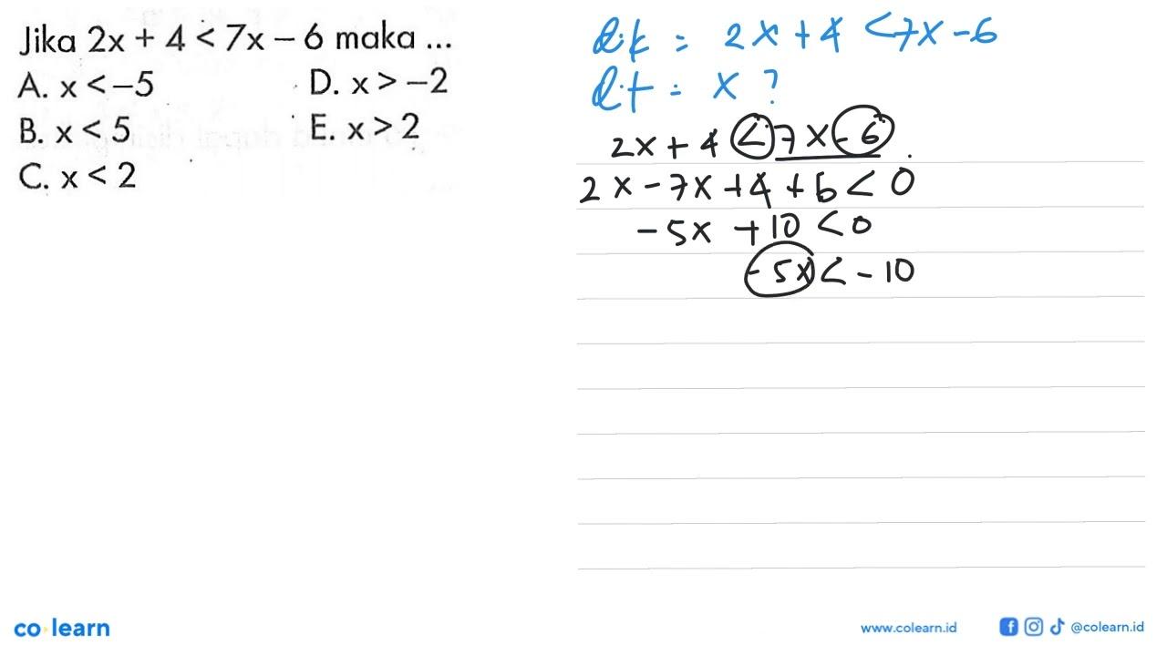 Jika 2x+4<7x-6 maka ...