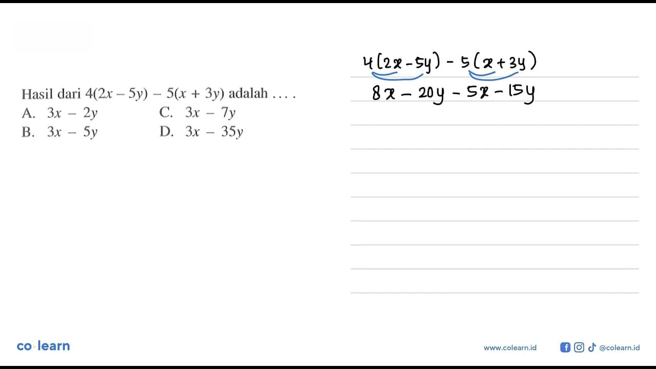 Hasil dari 4(2x - 5y) - 5(x + 3y) adalah A. 3x - 2y B. 3x -