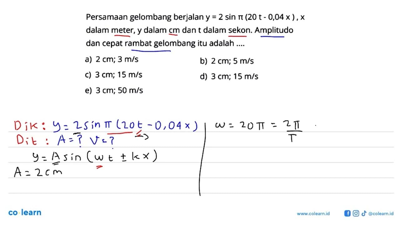 Persamaan gelombang berjalan y=2 sin pi(20 t-0,04 x), x