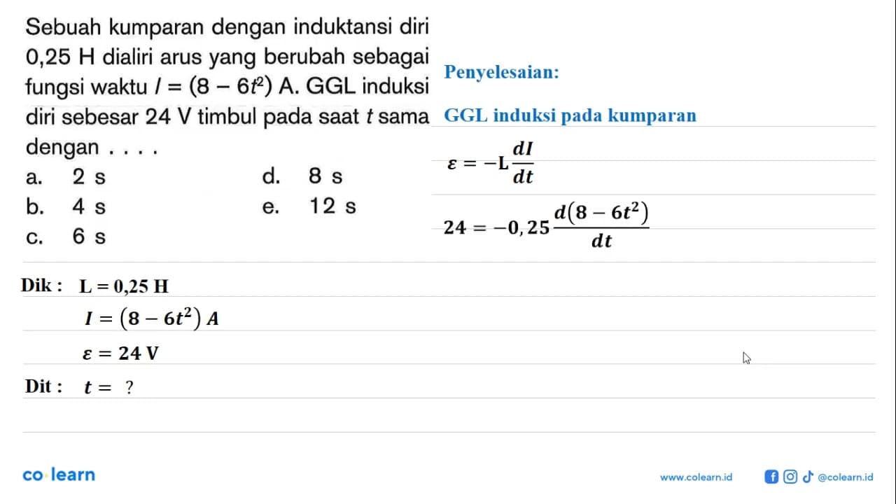 Sebuah kumparan dengan induktansi diri 0,25 H dialiri arus