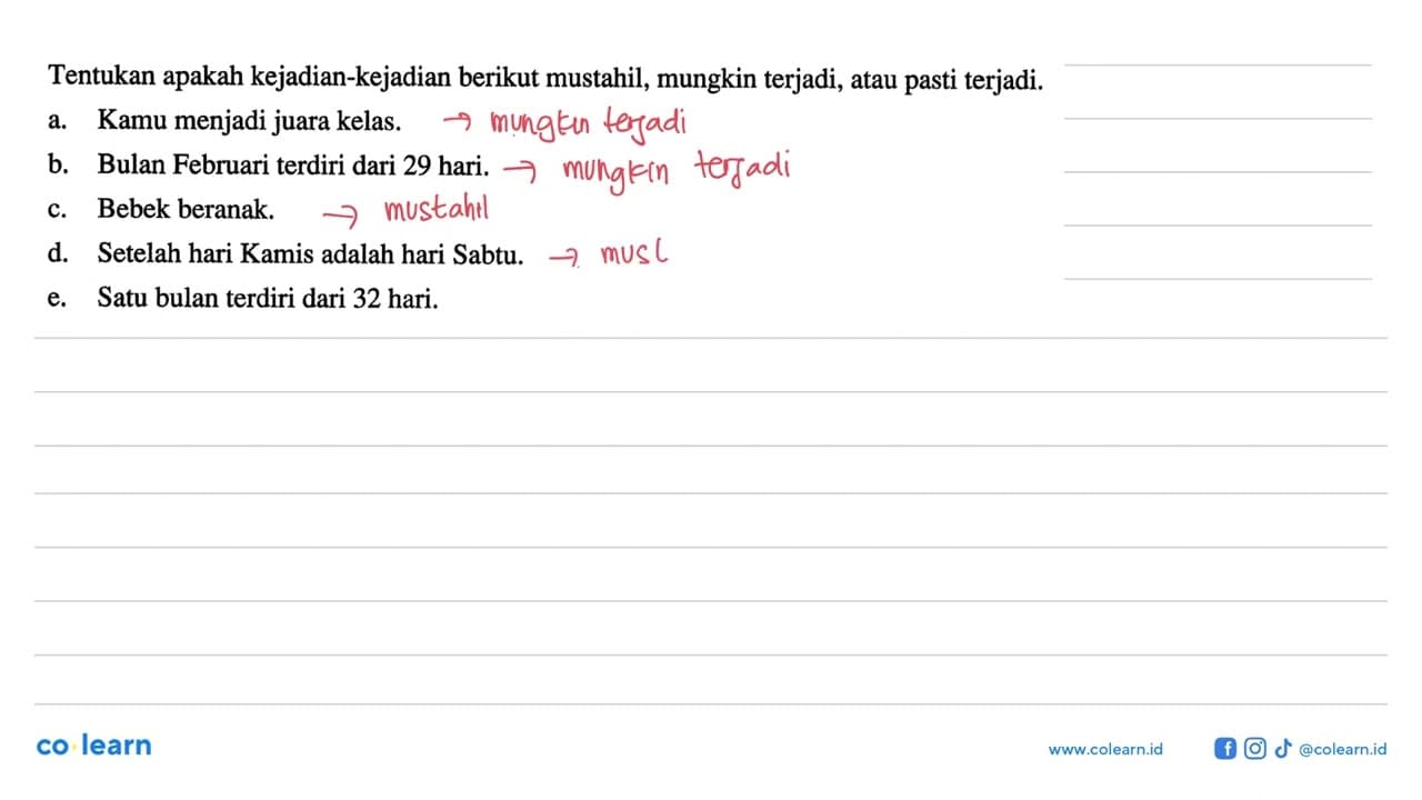 Tentukan apakah kejadian-kejadian berikut mustahil, mungkin