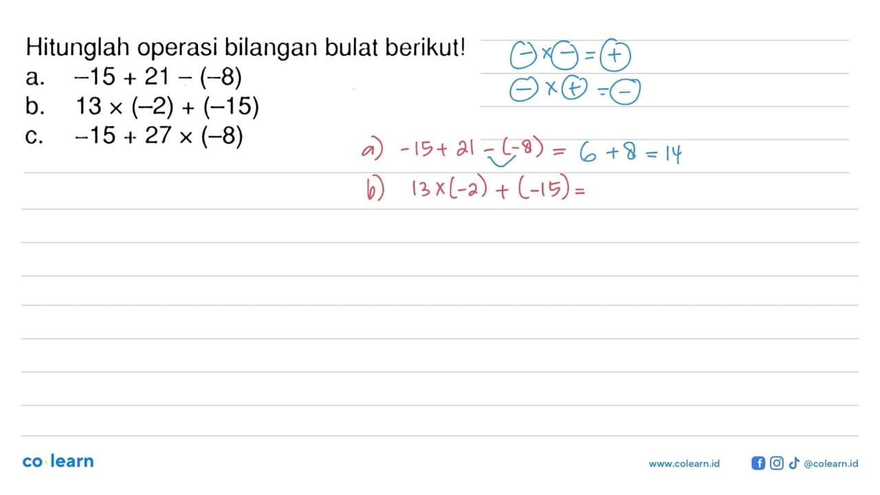 Hitunglah operasi bilangan bulat berikut! a. -15 + 21 -