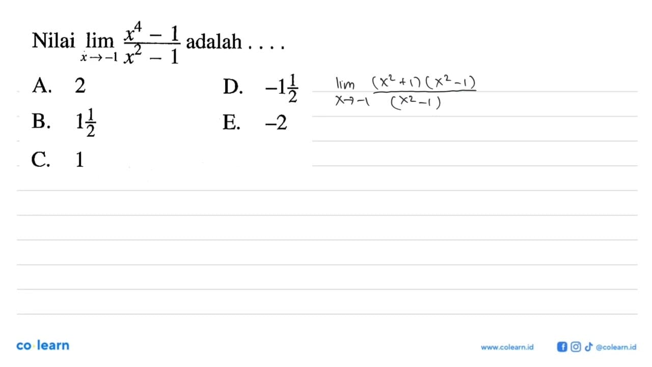 Nilai lim x->-1 (x^4-1)/(x^2-1) adalah ...