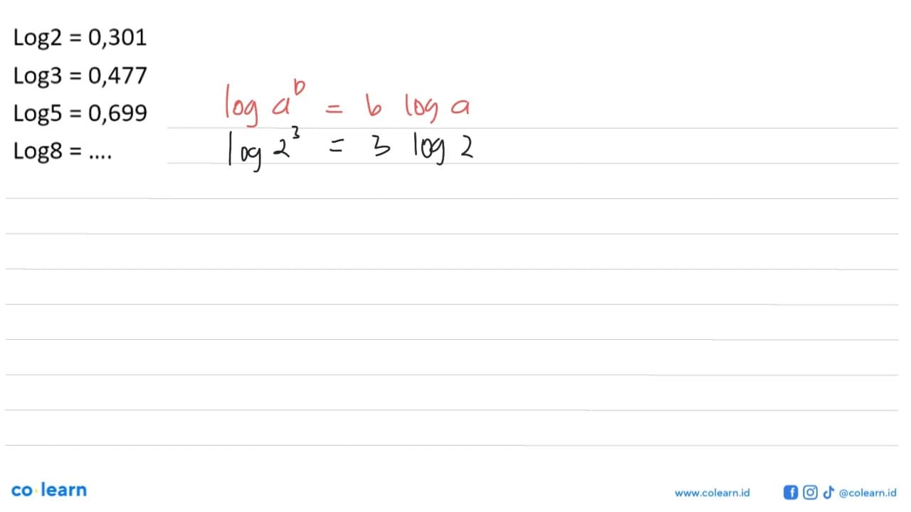 Log2=0,301 Log3=0,477 Log5=0,699 Log8=....