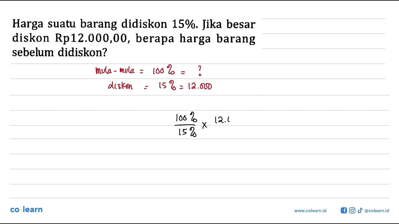 Harga suatu barang didiskon 15%. Jika besar diskon