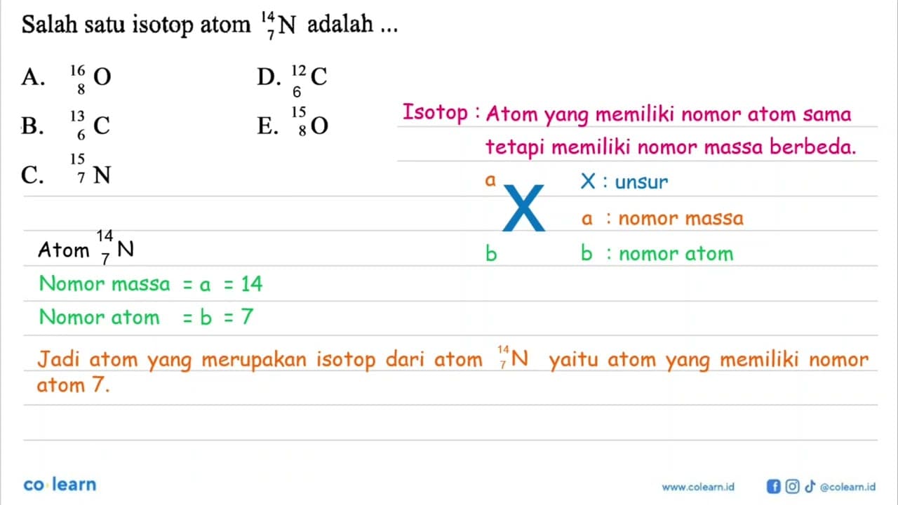 Salah satu isotop atom 14 7 N adalah ...