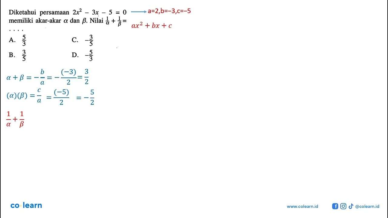 Diketahui persamaan 2x^2 - 3x - 5 = 0 memiliki akar-akar a