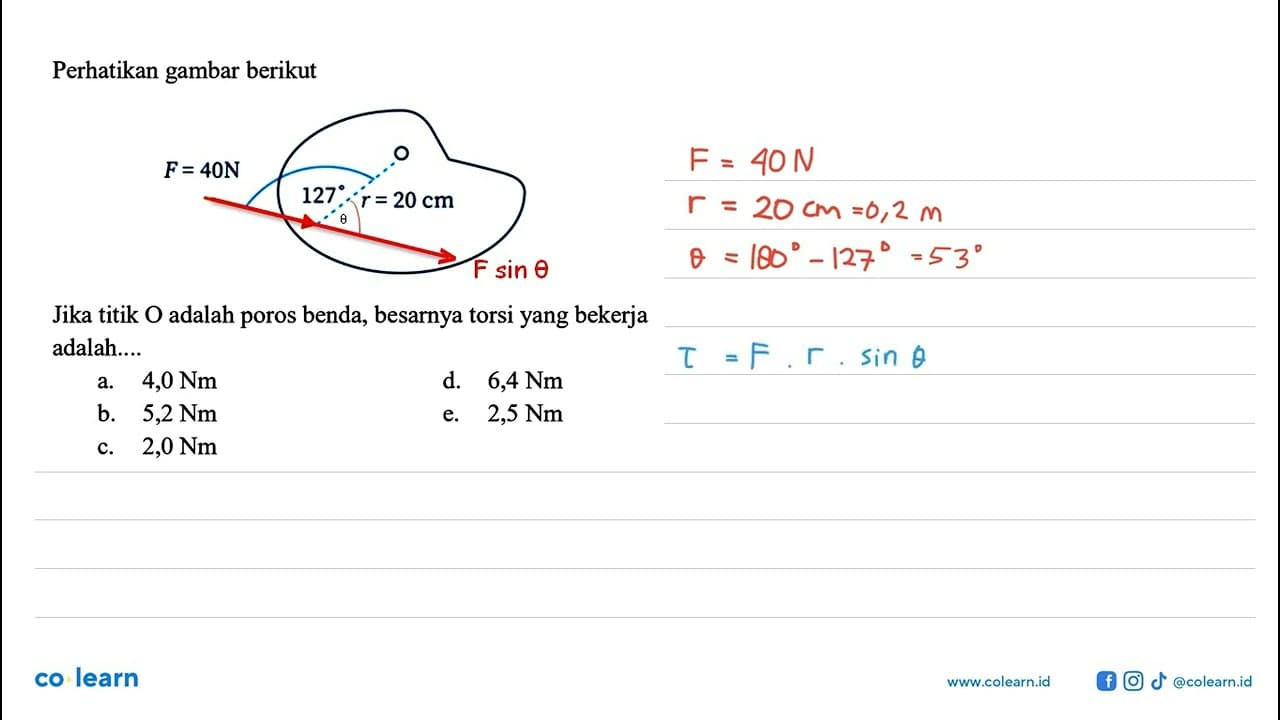 Perhatikan gambar berikut F=40 N 127 r=20 cm Jika titik O