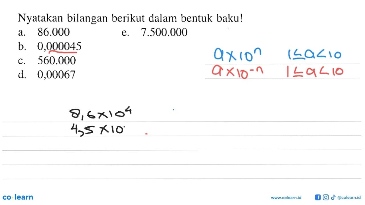 Nyatakan bilangan berikut dalam bentuk baku! a. 86.000 e.