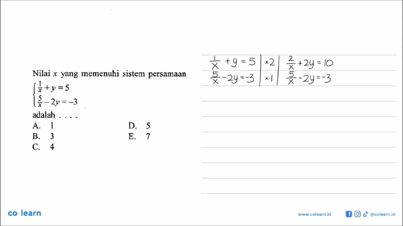 Nilai x yang memenuhi sistem persamaan 1/x +y=5 5/x-2y=-3