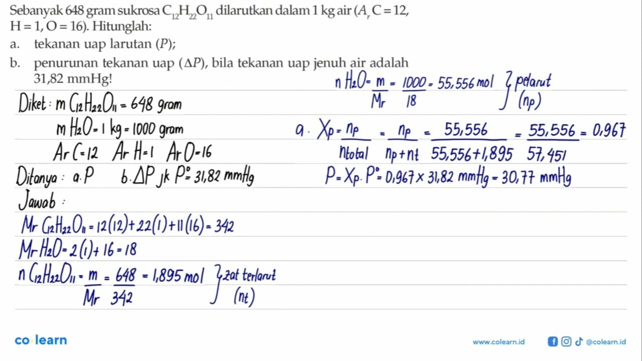 Sebanyak 648 gram sukrosa C12H22O11 dilarutkan dalam 1 kg