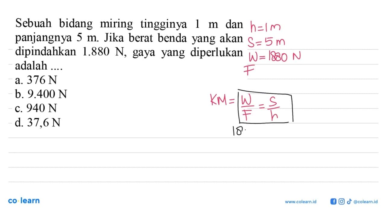 Sebuah bidang miring tingginya 1 m dan panjangnya 5 m. Jika