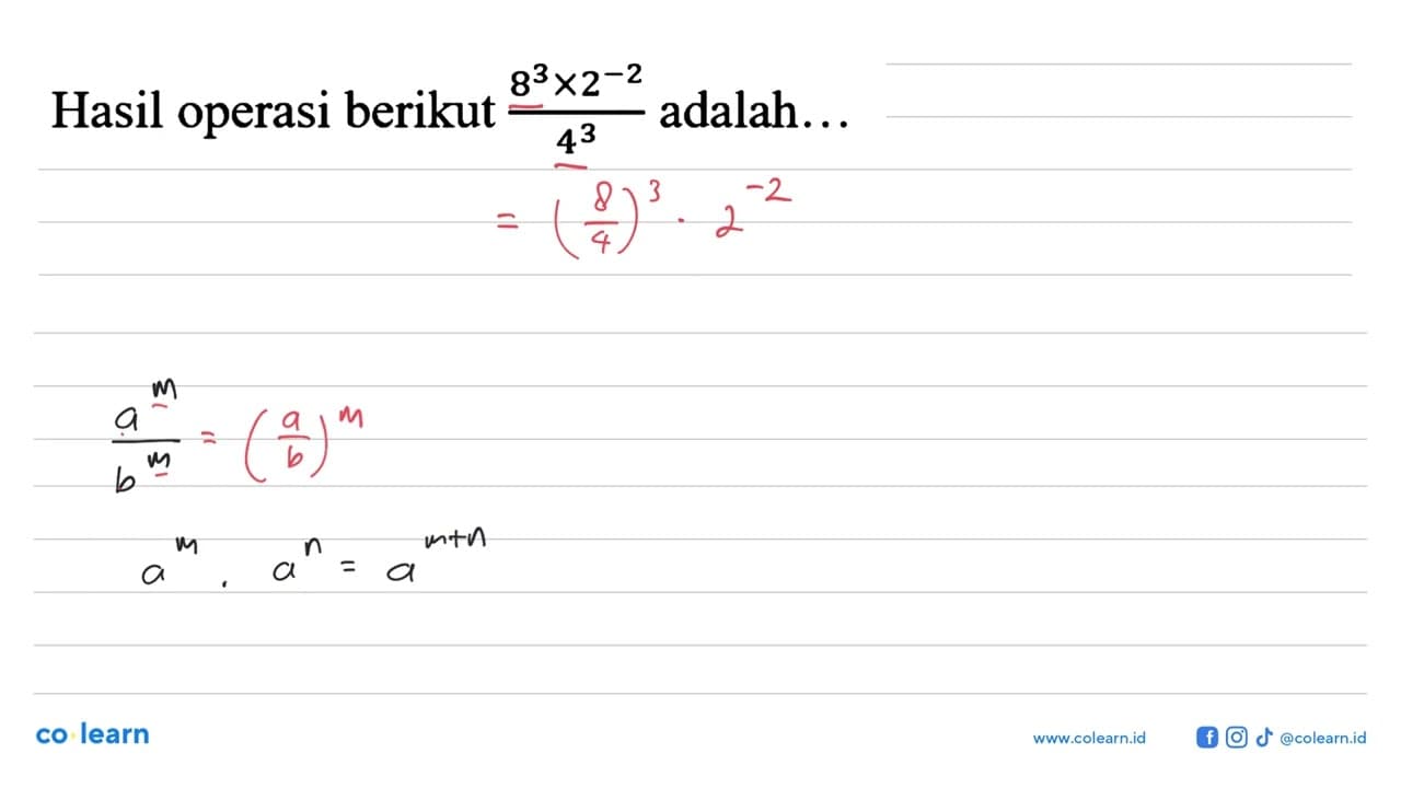 Hasil operasi berikut (8^3 x 2^(-2))/4^3 adalah...