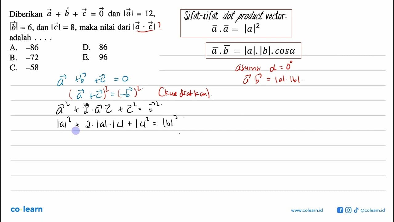 Diberikan vektor a+b+c=0 dan |a|=12 |b|=6, dan |c|=8, maka