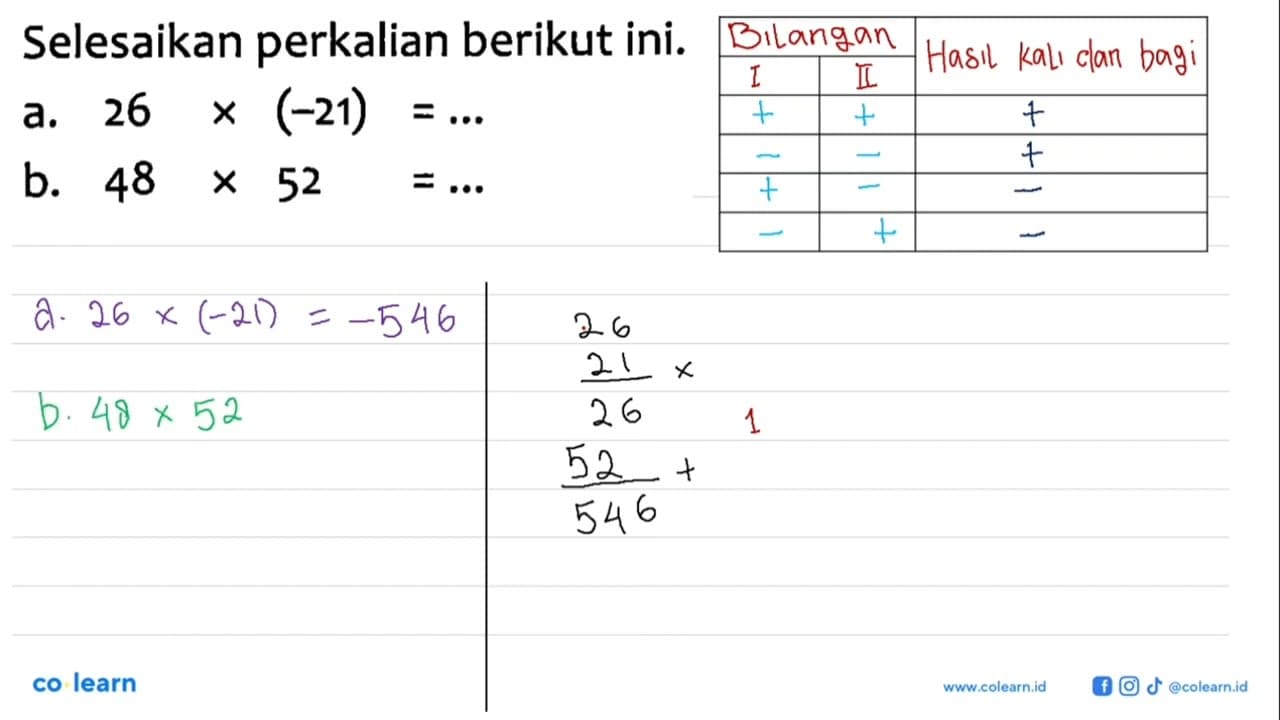 Selesaikan perkalian berikut ini. 26 (-21) a. b- 48 52 =