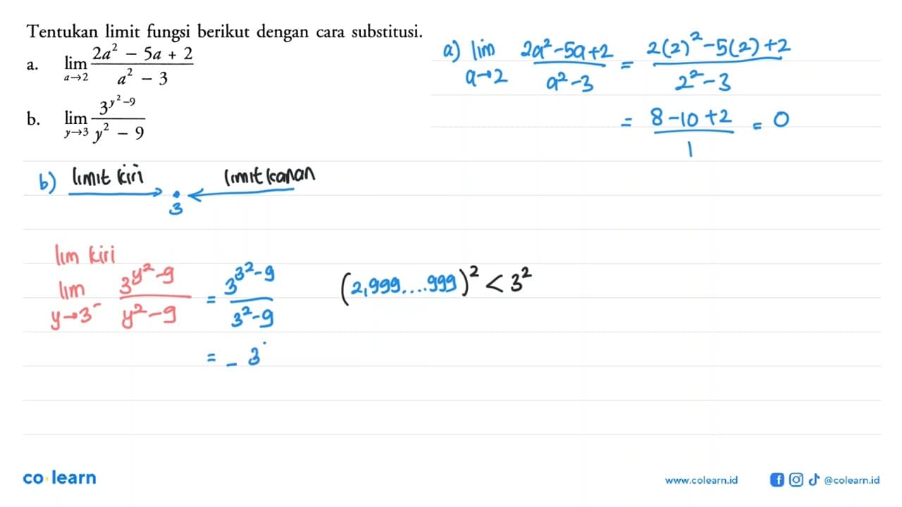 Tentukan limit fungsi berikut dengan cara substitusi. a.