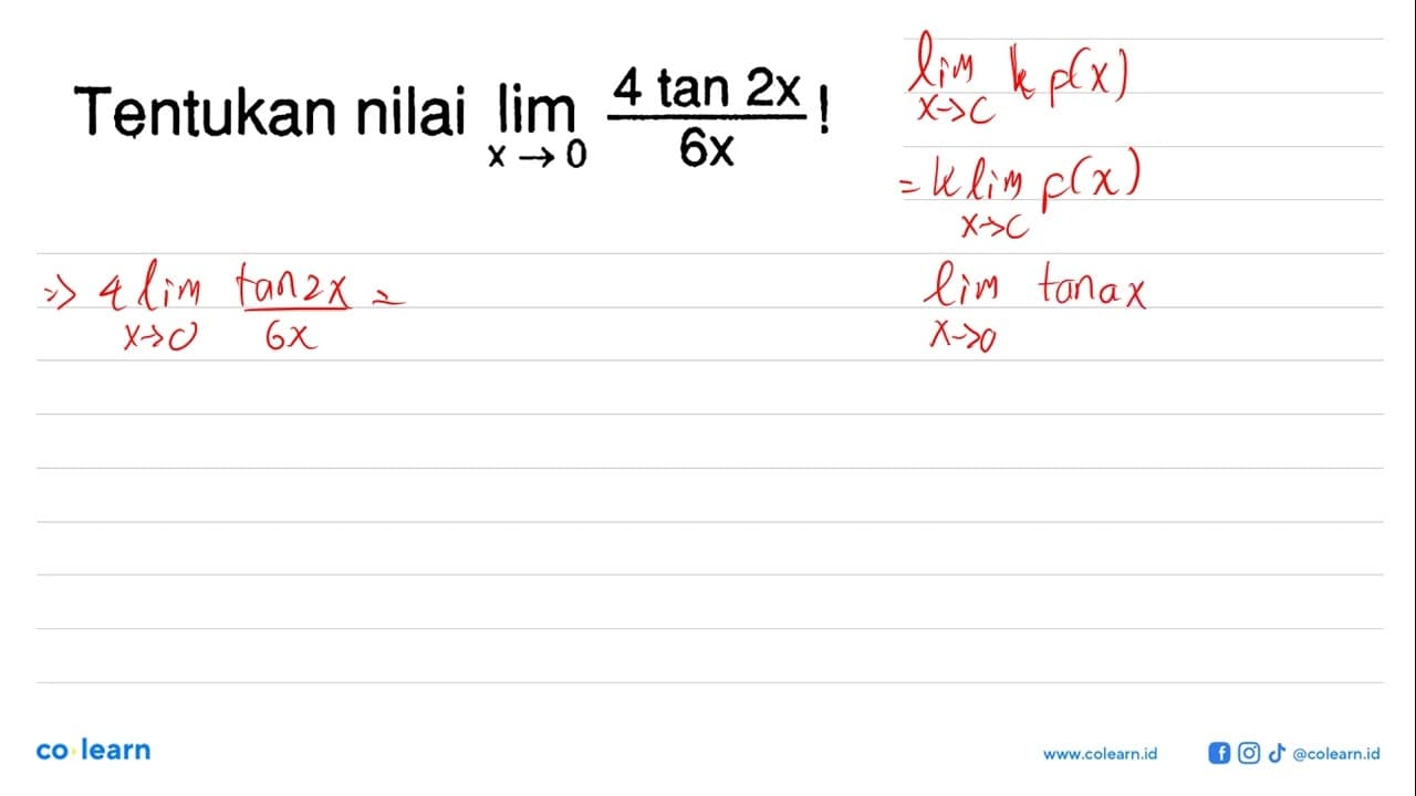 Tentukan nilai lim x->0 (4 tan 2x)/6x!