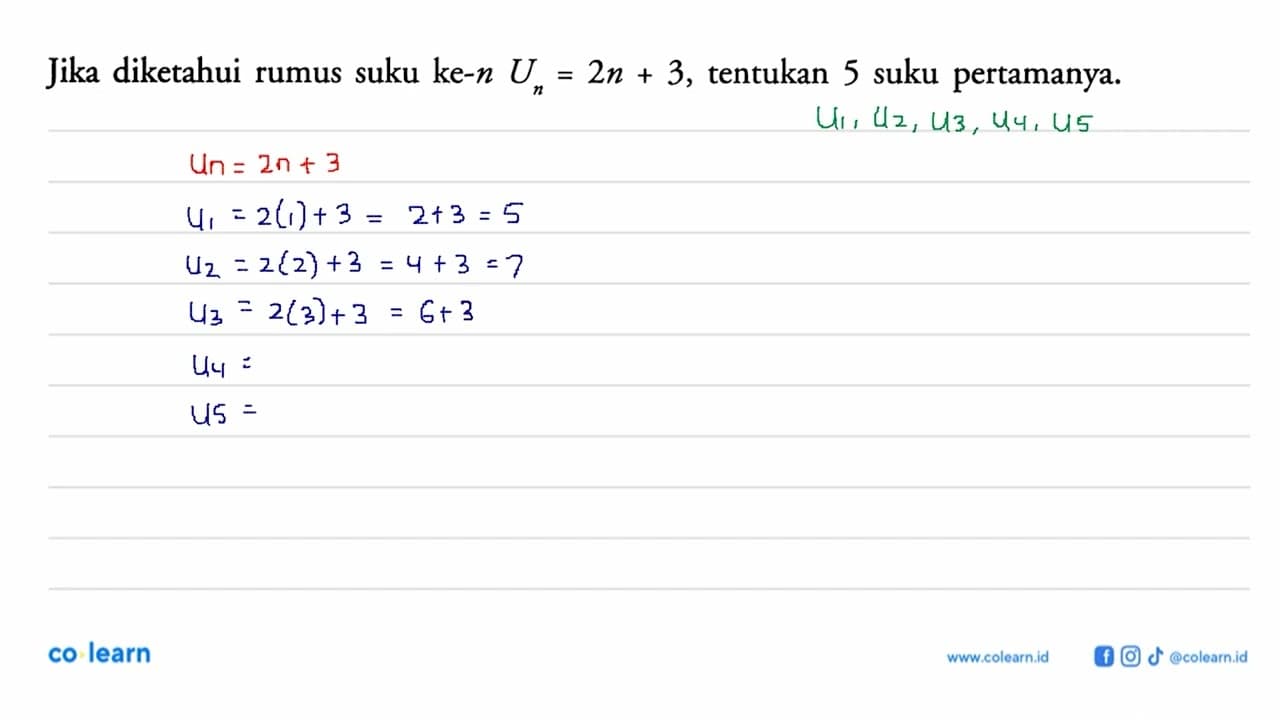 Jika diketahui rumus suku ke-n Un = 2x + 3, tentukan 5 suku