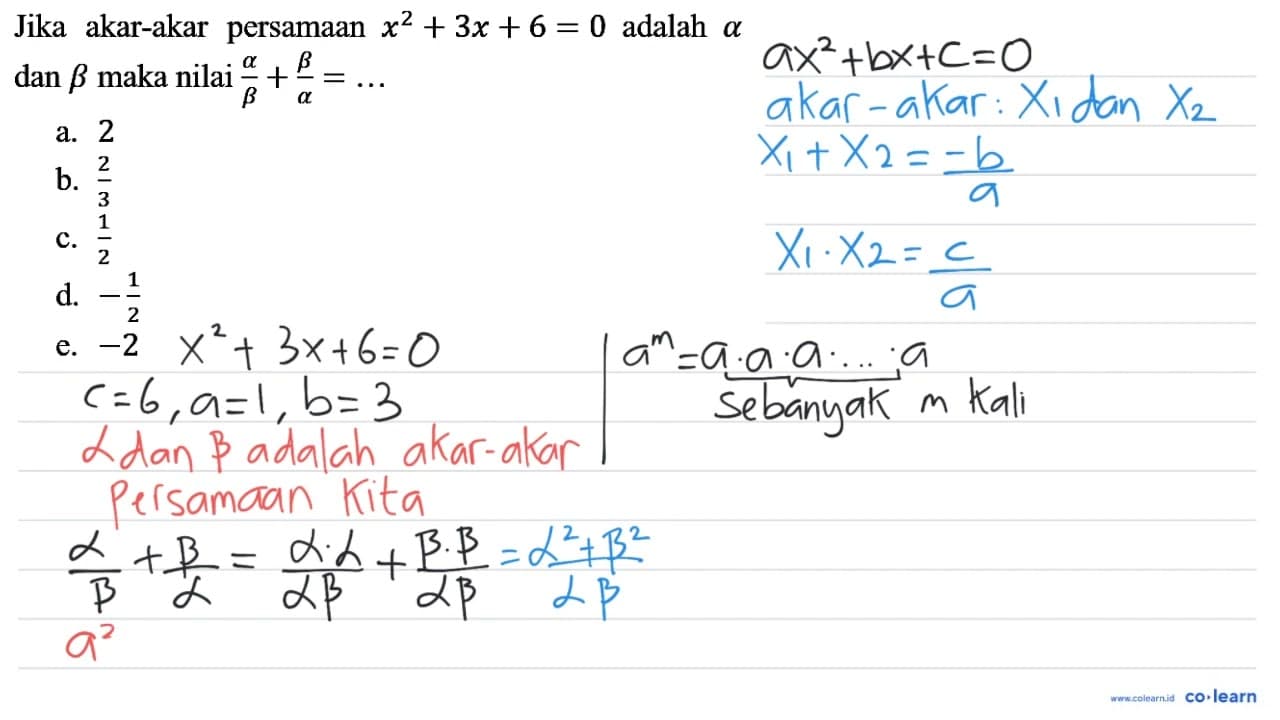 Jika akar-akar persamaan x^(2)+3 x+6=0 adalah a dan b maka