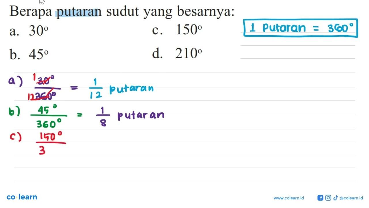 Berapa putaran sudut yang besarnya: a. 30 b. 45 c. 150 d.