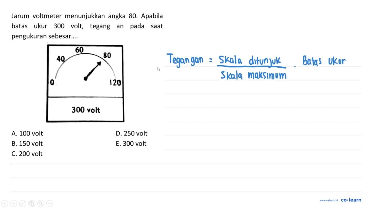 Jarum voltmeter menunjukkan angka 80. Apabila batas ukur