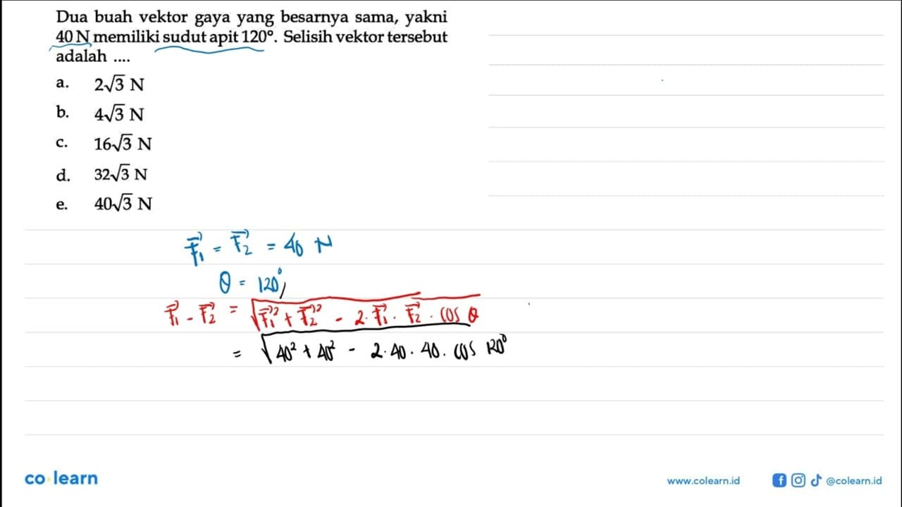 Dua buah vektor gaya yang besarnya sama, yakni 40 N