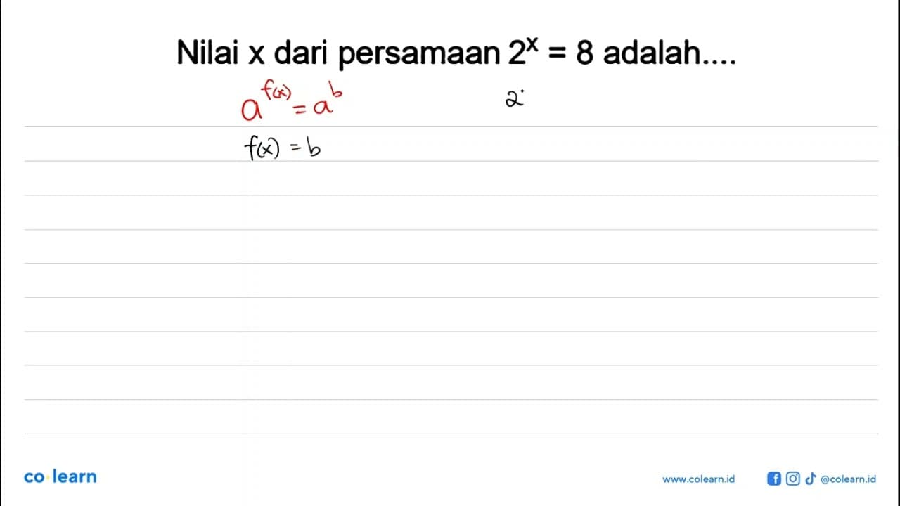 Nilai X dari persamaan 2^x = 8 adalah....