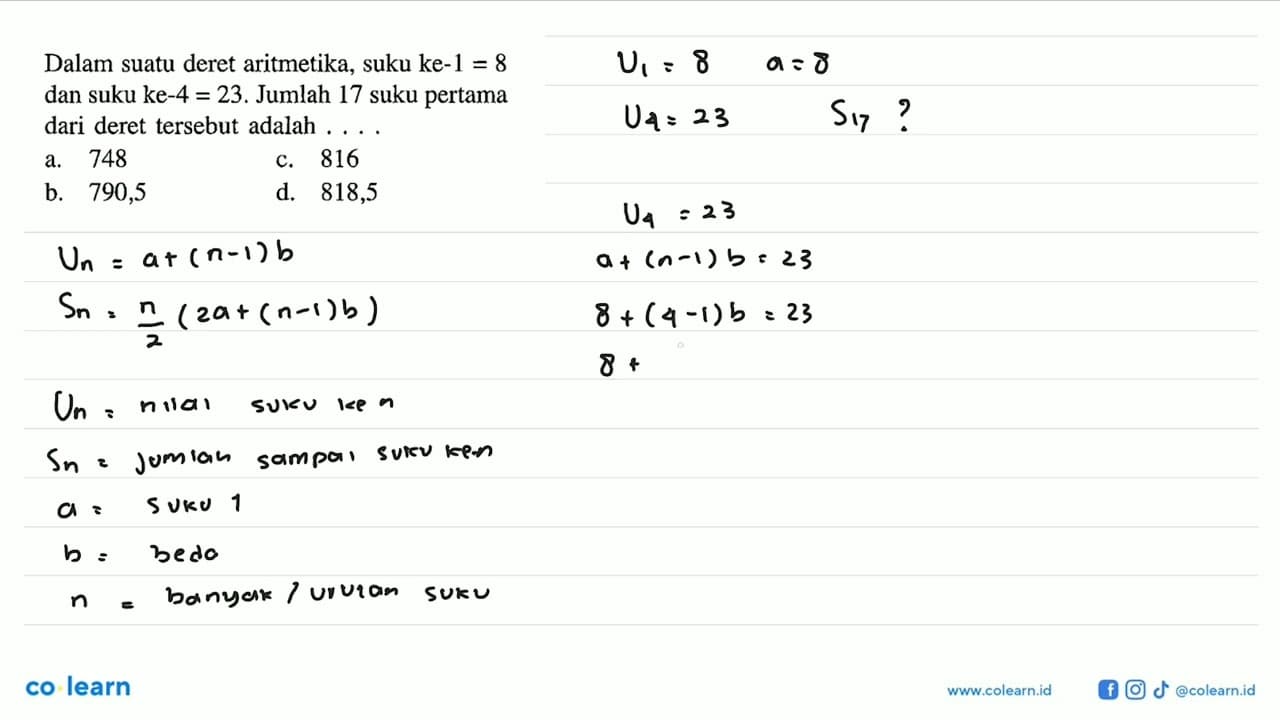 Dalam suatu deret aritmetika, suku ke-1 = 8 dan suku ke-4 =