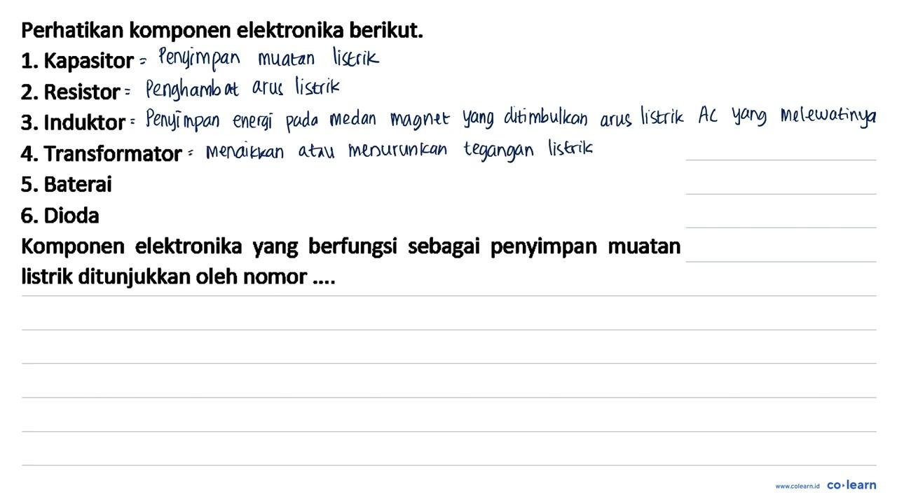 Perhatikan komponen elektronika berikut. 1. Kapasitor 2.