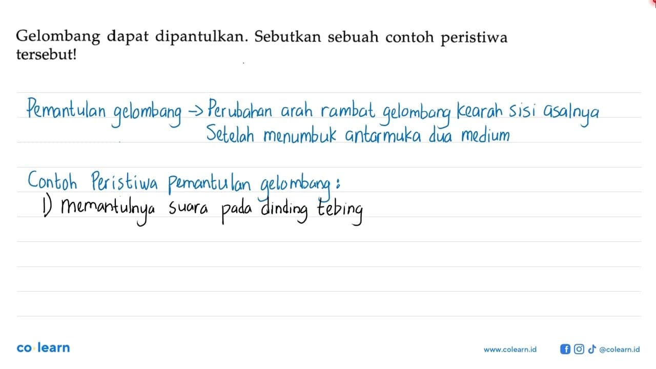 Gelombang dapat dipantulkan. Sebutkan sebuah contoh