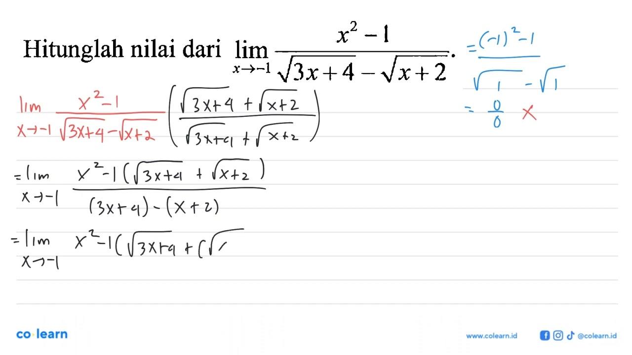 Hitunglah nilai dari lim x ->-1 (x^2 - 1)/(akar(3x + 4) -