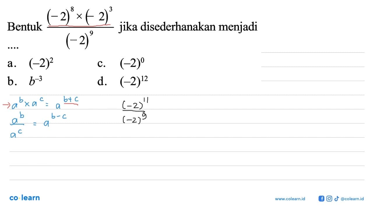 Bentuk ((-2)^8x(-2)^3)/(-2)^9 jika disederhanakan menjadi