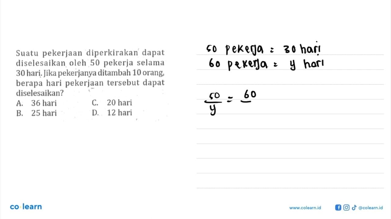 Suatu pekerjaan diperkirakan dapat diselesaikan oleh 50