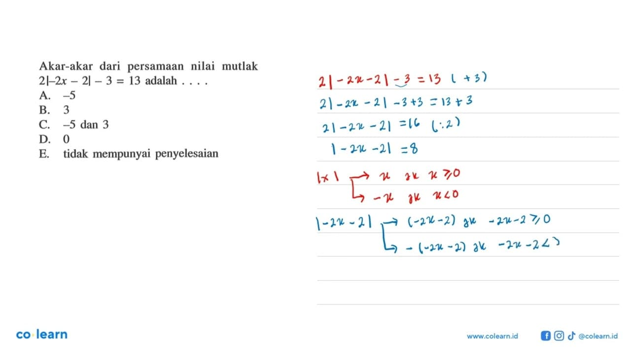 Akar-akar dari persamaan nilai mutlak 2|-2x-2|-3=13