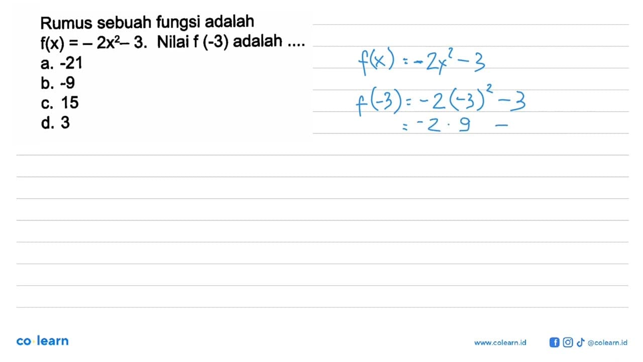 Rumus sebuah fungsi adalah f(x) = - 2x^2 - 3. Nilai f (-3)