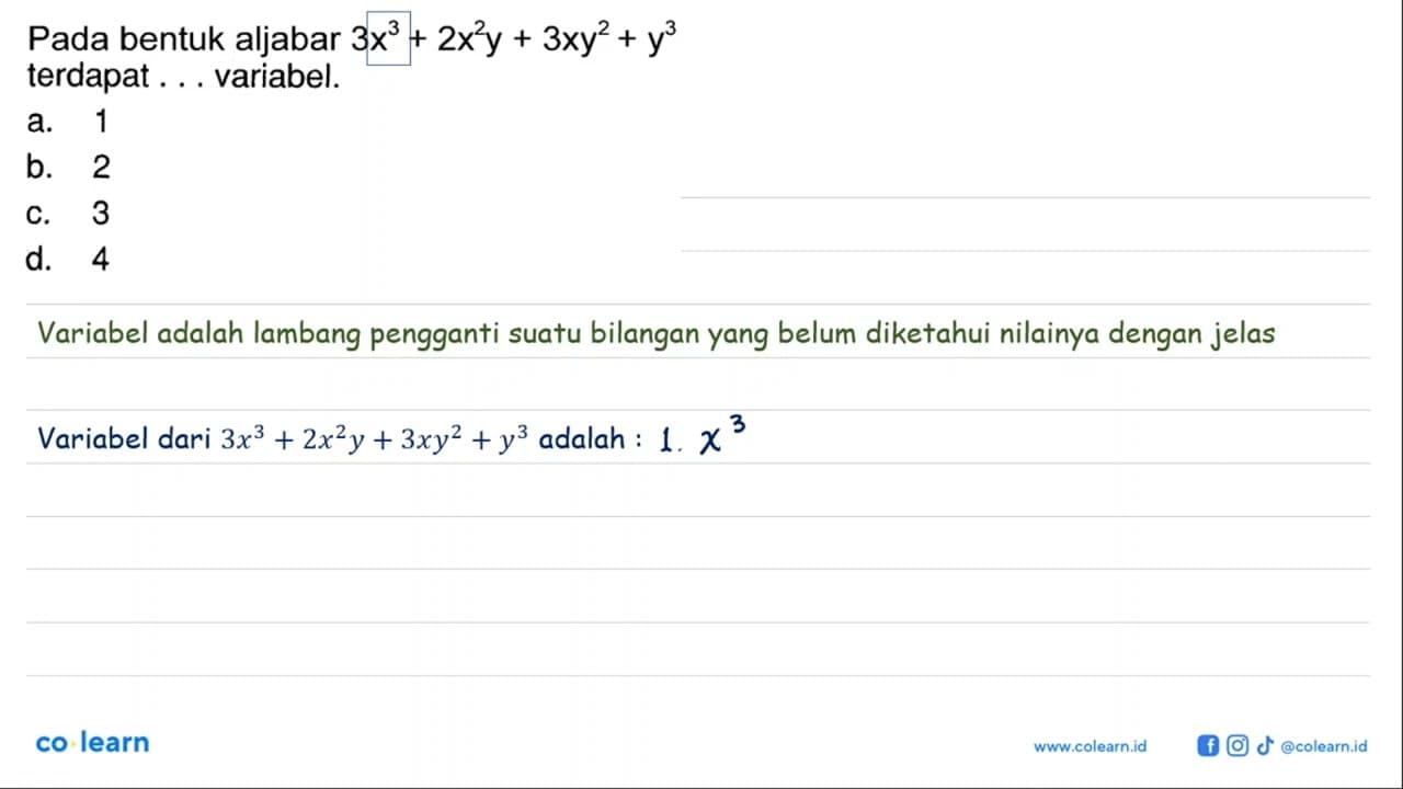 Pada bentuk aljabar 3x^3 + 2x^2y + 3xy^2 + y^3 terdapat . .